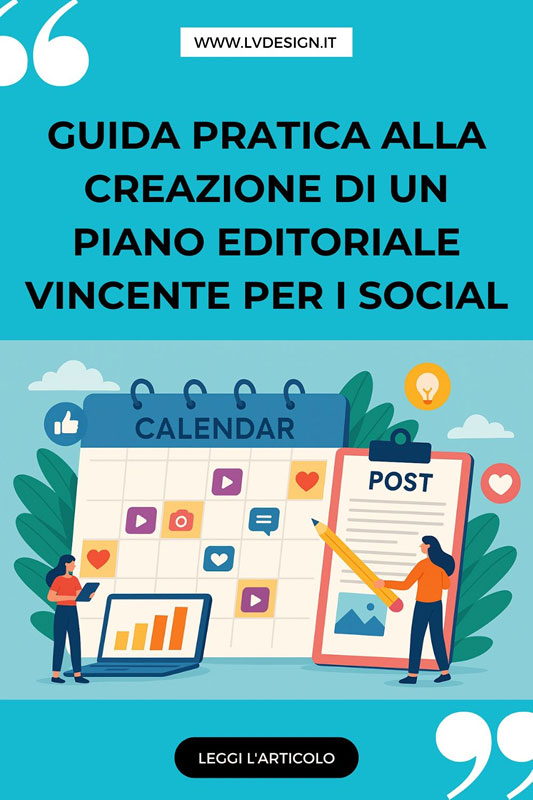 guida-pratica-alla-creazione-di-un-piano-editoriale-vincente-per-i-social-lv-design-web-agency-bologna-2