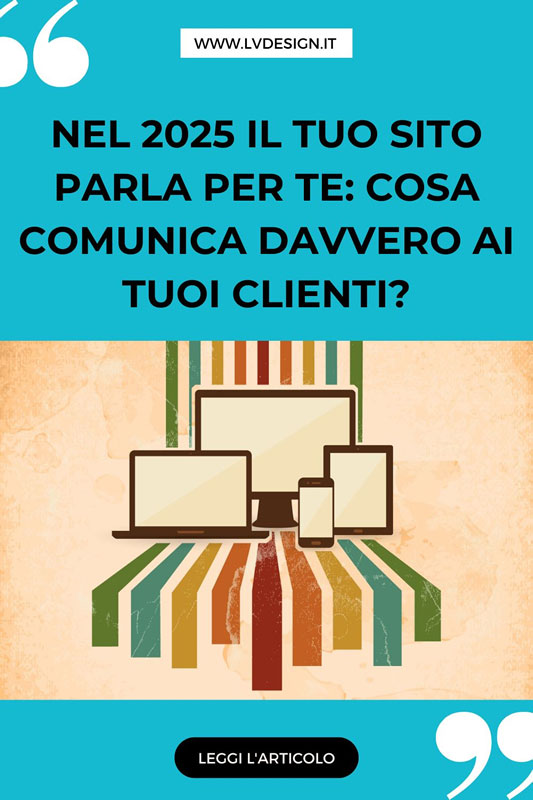 nel-2025-il-tuo-sito-parla-per-te-cosa-comunica-davvero-ai-tuoi-clienti-2