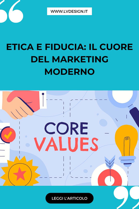 etica-e-fiducia-il-cuore-del-marketing-moderno-lv-design-web-agency-bologna-2