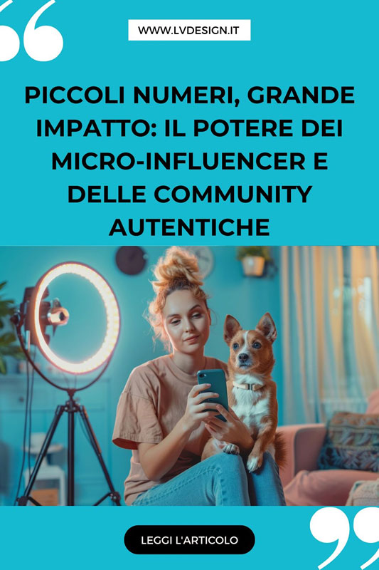 piccoli-numeri-grande-impatto-il-potere-dei-micro-influencer-e-delle-community-autentiche-lv-design-web-agency-bologna-2 piccoli-numeri-grande-impatto-il-potere-dei-micro-influencer-e-delle-community-autentiche-lv-design-web-agency-bologna-2