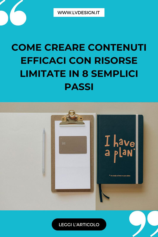come-creare-contenuti-efficaci-con-risorse-limitate-in-8-semplici-passi-lv-design-web-agency-2