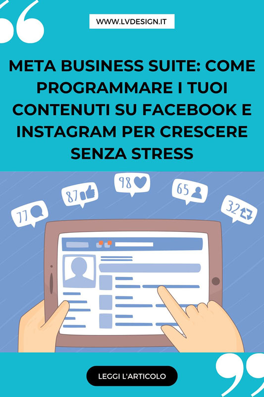 meta-business-suite-come-programmare-i-tuoi-contenuti-su-facebook-e-instagram-per-crescere-senza-stress-lv-design-web-agency-2